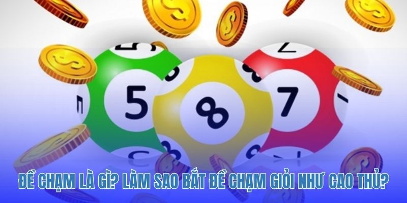 Đề Chạm Là Gì