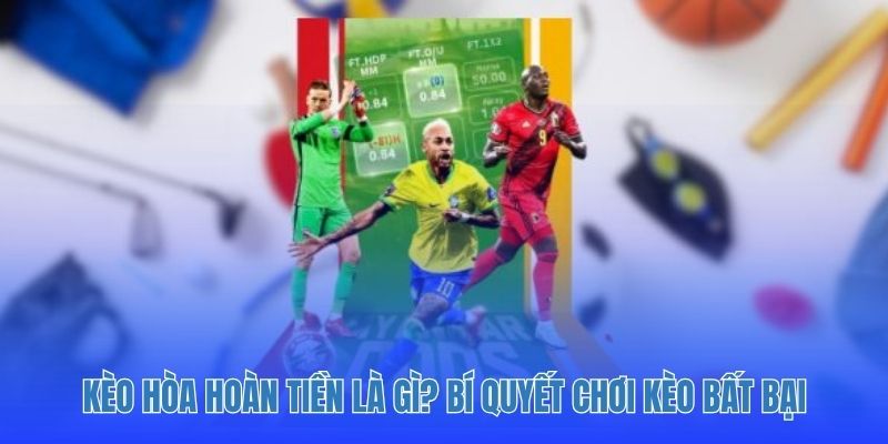 Kèo Hòa Hoàn Tiền