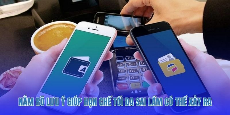 Nắm rõ lưu ý giúp hạn chế tối đa sai lầm có thể xảy ra